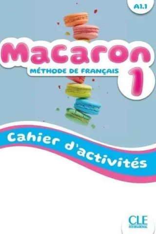 Macaron Niveau A1.1 Cahier d'Activites