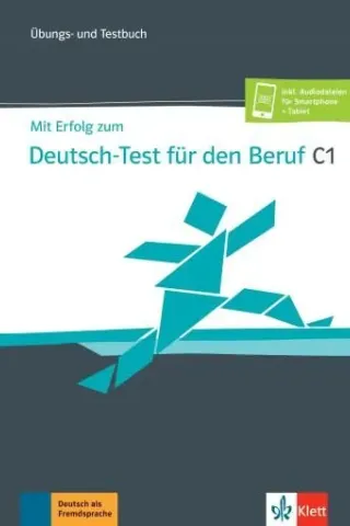 Mit Erfolg zum Deutsch Test fur den Beruf C1