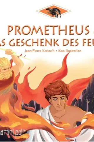 Prometheus & Das Geschenk Des Feuers