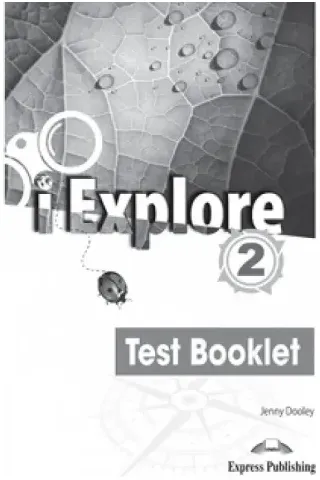i Explore 2 Test Booklet Express Publishing 978-1-3992-1361-5