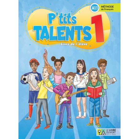 P'tits talents 1 Livre de l' eleve Le Livre Ouvert 9786185681562
