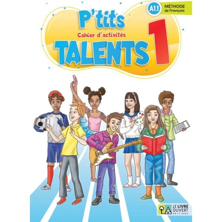P'tits talents 1 Cahier d'activites Le Livre Ouvert 9786185681654