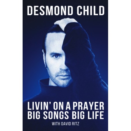 Livin' on a Prayer Desmond Child 978-618-86971-7-1