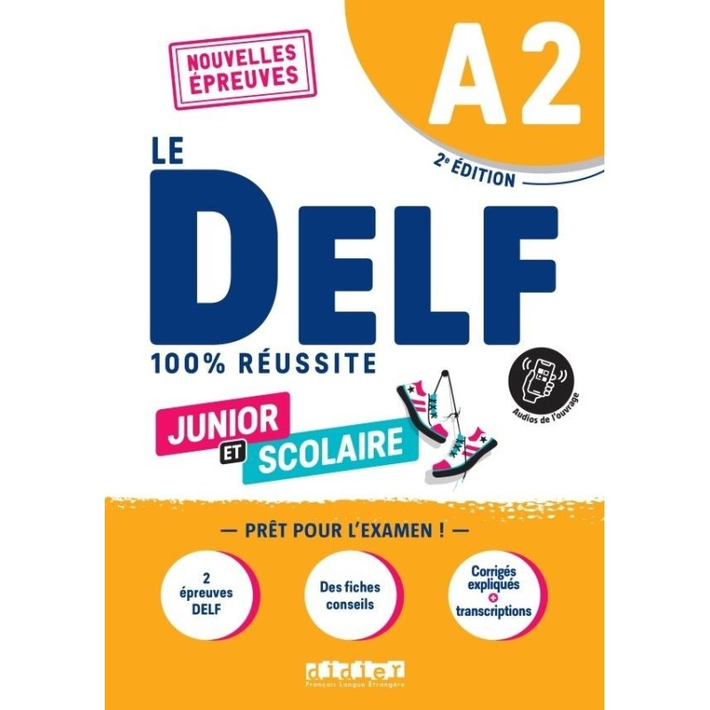 Le DELF Junior et Scolaire 100% Reussite A2 (+App)