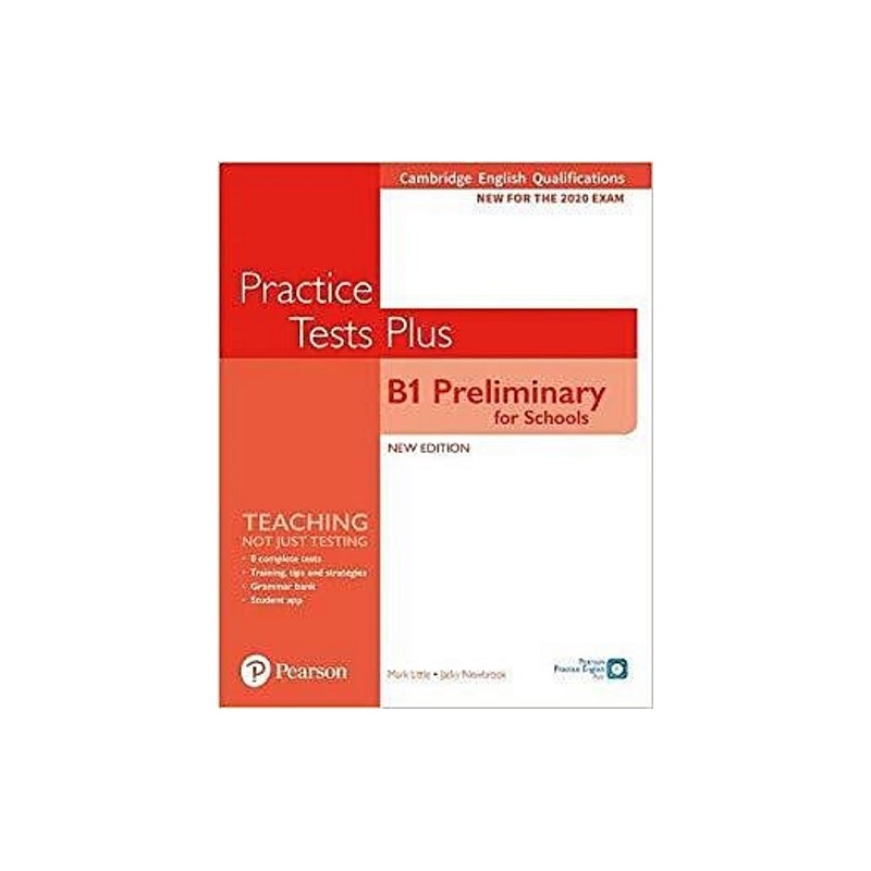 Practice Tests Plus B1 Preliminary for Schools