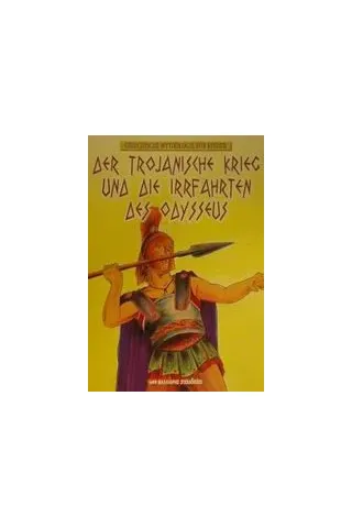 Der Trojanische Krieg und die Irrfahrten des Odysseus