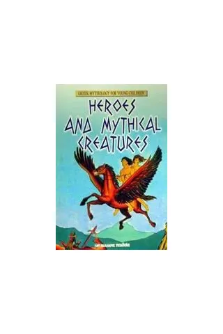 Heroes and Mythical Creatures