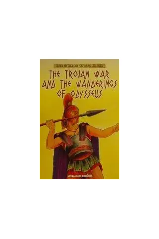 The Trojan War and the Wanderings of Odysseus