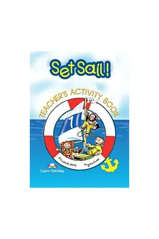 SET SAIL! 1 TEACHER'S ACTIVITY BOOK