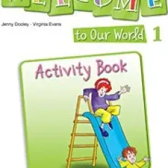 Welcome To Our World 1 Activity Book (Greece)