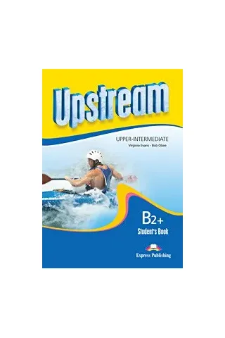 UPSTREAM UPPER INTERMEDIATE B2+ STUDENT'S BOOK REVISED