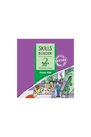 SKILLS BUILDER FOR YOUNG LEARNERS FLYERS 2 BASED ON THE REVISED FORMAT FOR 2007 CLASS CDs (SET OF 2)