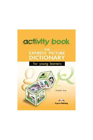 THE EXPRESS PICTURE DICTIONARY FOR YOUNG LEARNERS ACTIVITY BOOK