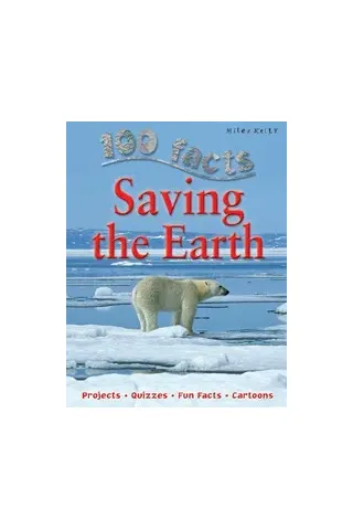 100 Facts Saving The Earth