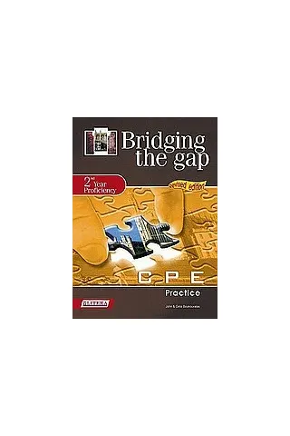 Bridging the Gap: 2nd Υear Proficiency: CPE Practice