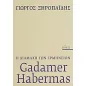 Gadamer - Ηabermas: η διαμάχη των ερμηνειών